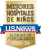 Best Children's Hospitals - US News & World Report - Reconocido en 7 especialidades 2022-23